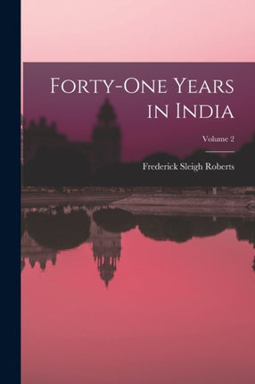 FortyOne Years in India Volume 2