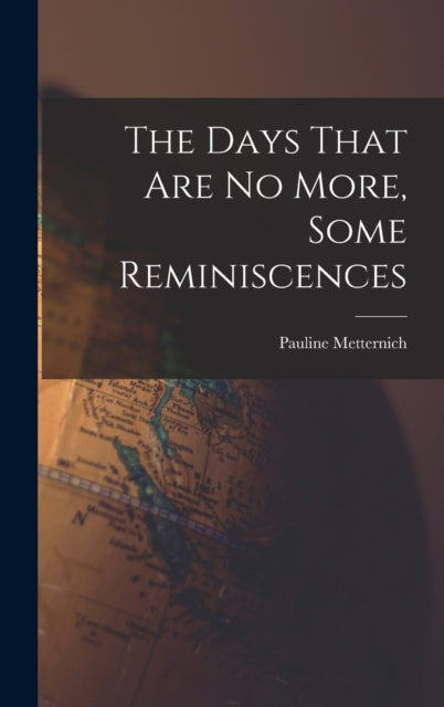 The Days That are no More Some Reminiscences