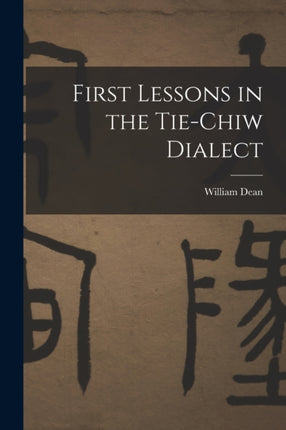 First Lessons in the TieChiw Dialect