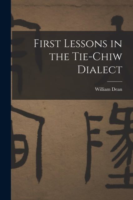 First Lessons in the TieChiw Dialect