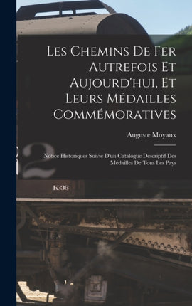 Les Chemins De Fer Autrefois Et Aujourdhui Et Leurs Médailles Commémoratives