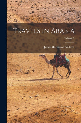 Travels in Arabia Volume 2