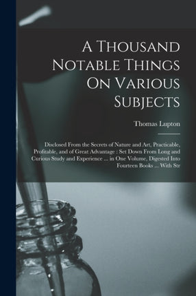 A Thousand Notable Things On Various Subjects