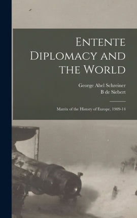 Entente Diplomacy and the World Matrix of the