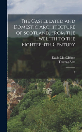 The Castellated and Domestic Architecture of