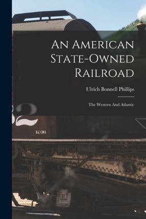 An American Stateowned Railroad