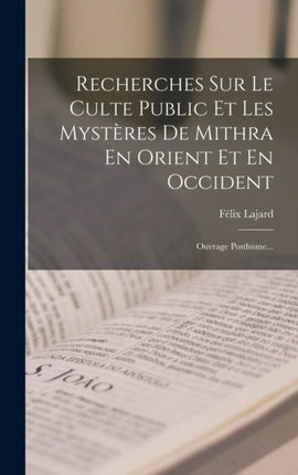 Recherches Sur Le Culte Public Et Les Mystères De