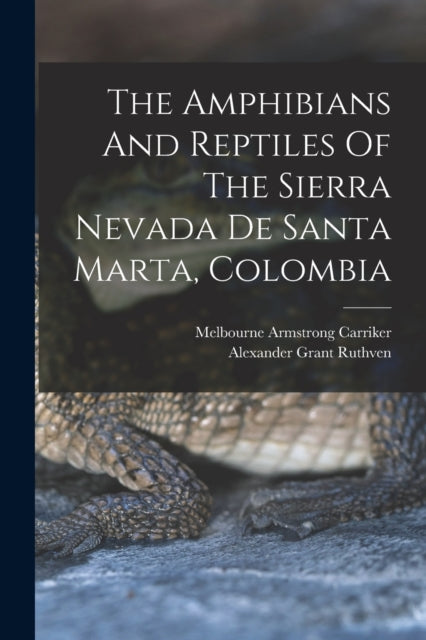 The Amphibians And Reptiles Of The Sierra Nevada De Santa Marta Colombia