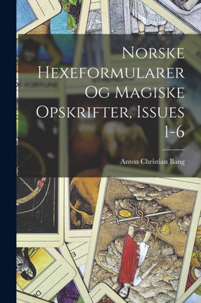 Norske Hexeformularer Og Magiske Opskrifter Issues 16