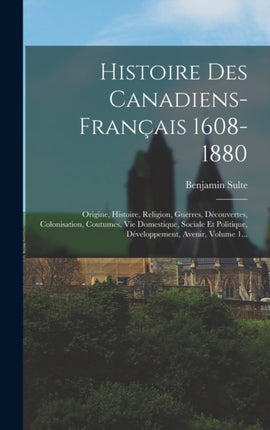 Histoire Des Canadiensfrançais 16081880