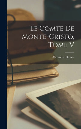 Le Comte de MonteCristo Tome V