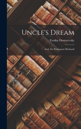 Uncles Dream And the Permanent Husband
