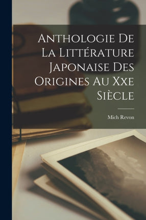 Anthologie De La Littérature Japonaise Des Origines Au Xxe Siècle