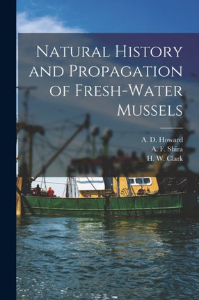 Natural History and Propagation of FreshWater Mussels