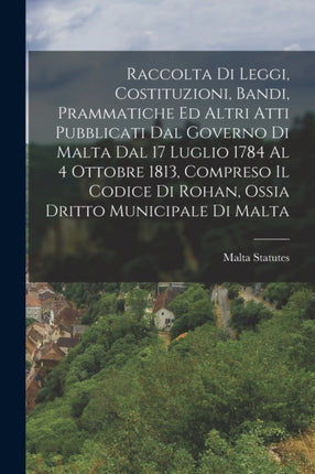 Raccolta Di Leggi Costituzioni Bandi Prammatiche