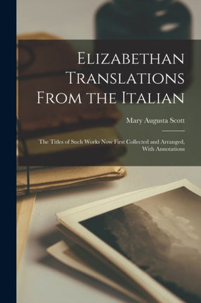 Elizabethan Translations From the Italian