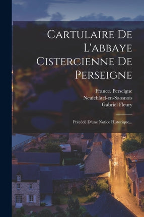 Cartulaire De Labbaye Cistercienne De Perseigne