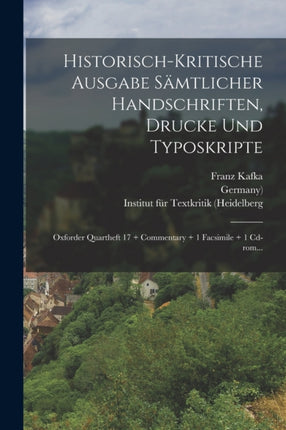 Historischkritische Ausgabe Sämtlicher Handschriften Drucke Und Typoskripte