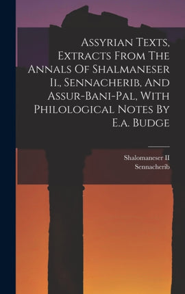 Assyrian Texts Extracts From The Annals Of