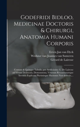 Godefridi Bidloo medicinae doctoris  chirurgi