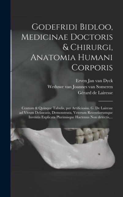 Godefridi Bidloo medicinae doctoris  chirurgi