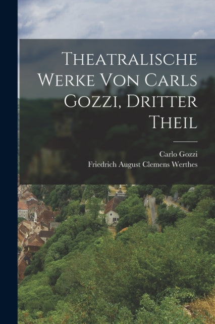 Theatralische Werke von Carls Gozzi dritter Theil