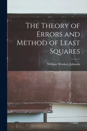 The Theory of Errors and Method of Least Squares