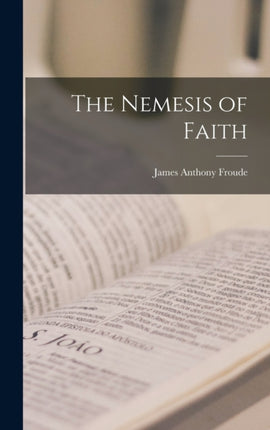 The Nemesis of Faith