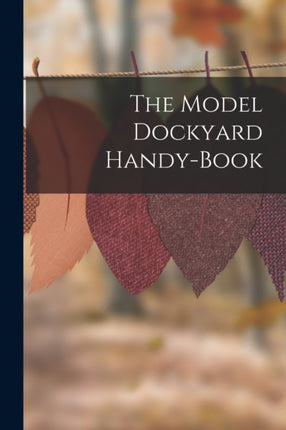 The Model Dockyard HandyBook