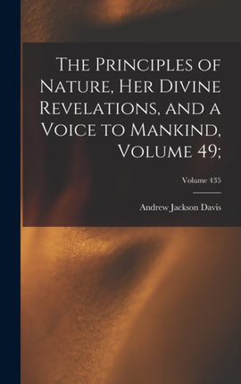 The Principles of Nature Her Divine Revelations