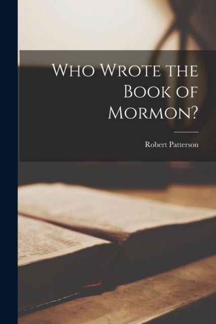 Who Wrote the Book of Mormon?