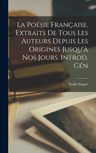 La poésie française. Extraits de tous les auteurs