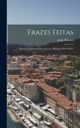 Frazes Feitas Estudo Conjectural De Locuções