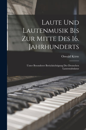 Laute Und Lautenmusik Bis Zur Mitte Des 16.