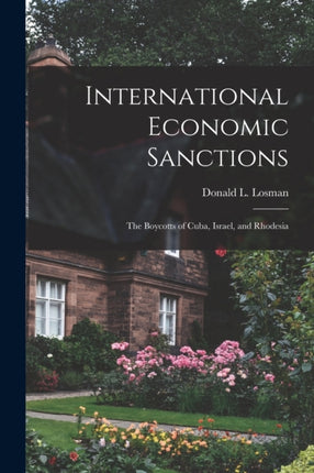 International Economic Sanctions The Boycotts of