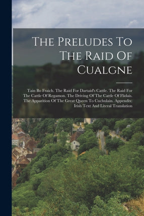The Preludes To The Raid Of Cualgne