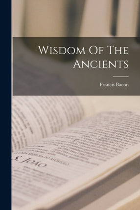 Wisdom Of The Ancients