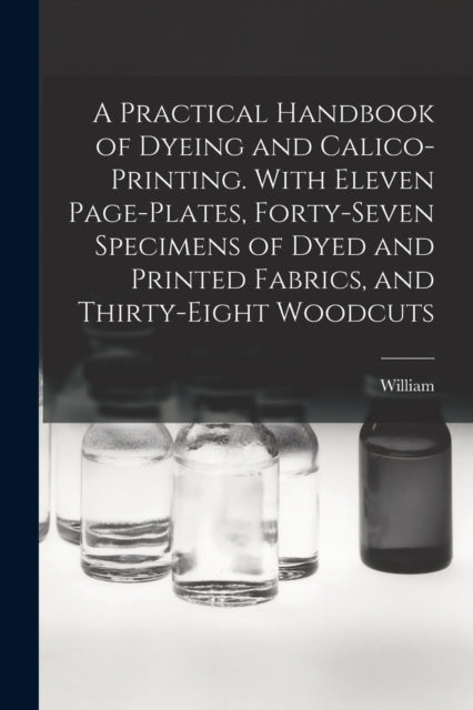 A Practical Handbook of Dyeing and