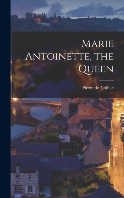 Marie Antoinette the Queen