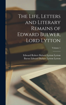 The Life Letters and Literary Remains of Edward