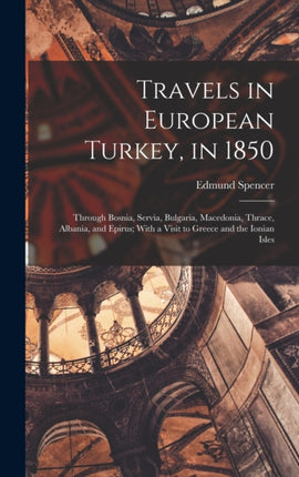 Travels in European Turkey in 1850