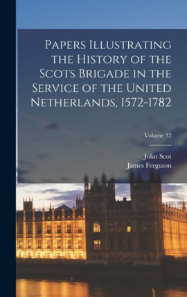 Papers Illustrating the History of the Scots