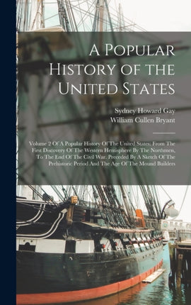 A Popular History of the United States Volume 2