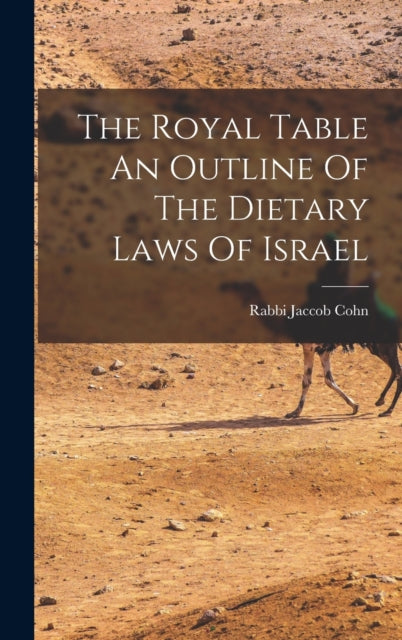 The Royal Table An Outline Of The Dietary Laws Of