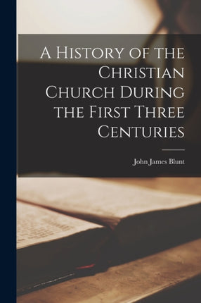 A History of the Christian Church During the
