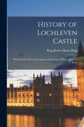 History of Lochleven Castle