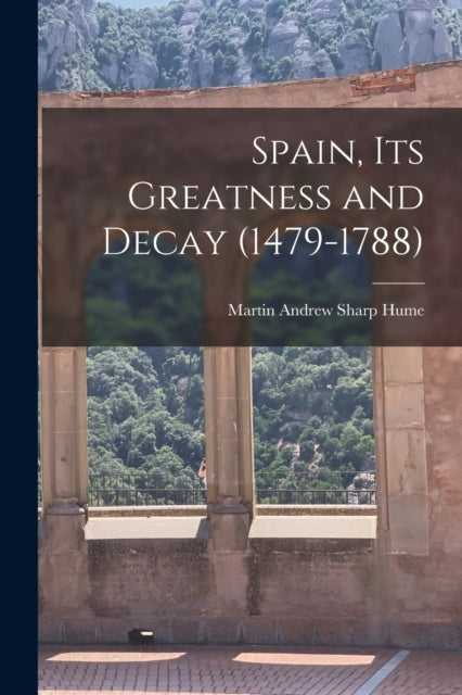 Spain Its Greatness and Decay 14791788