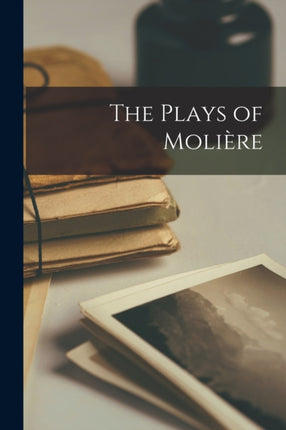 The Plays of Molière