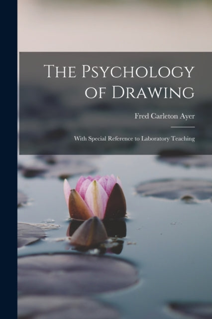 The Psychology of Drawing With Special Reference