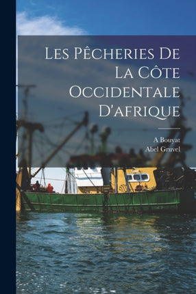 Les Pêcheries De La Côte Occidentale Dafrique